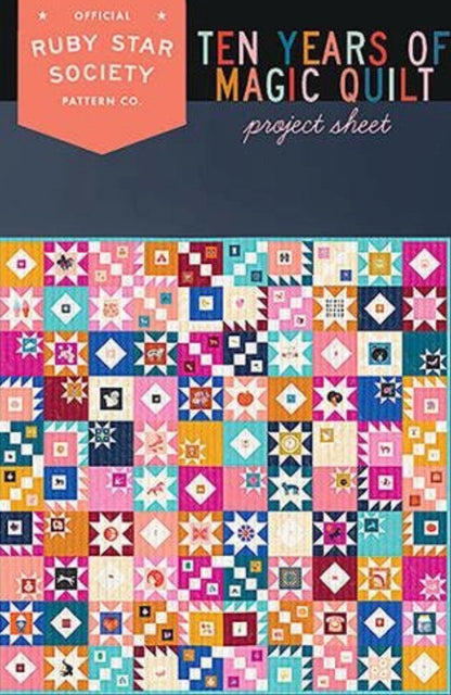 Ten Years of Magic Quilt Pattern by Ruby Star Society 10 Years Projects with Purpose